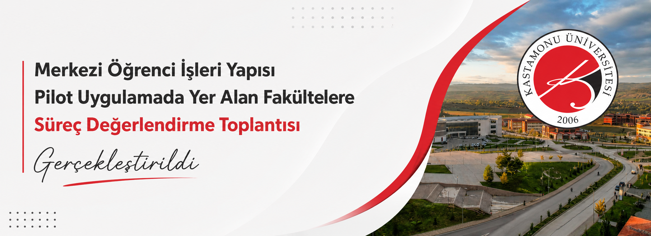 Merkezi Öğrenci İşleri Yapısı Pilot Uygulamada Yer Alan  Fakültelere Süreç Değerlendirme Toplantısı